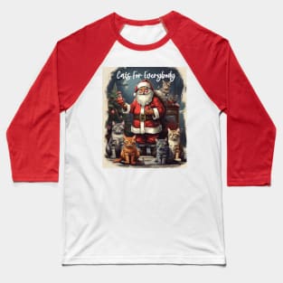 Cats For Everybody - Christmas Ugly Sweater - Funny Santa Xmas Pajama Baseball T-Shirt